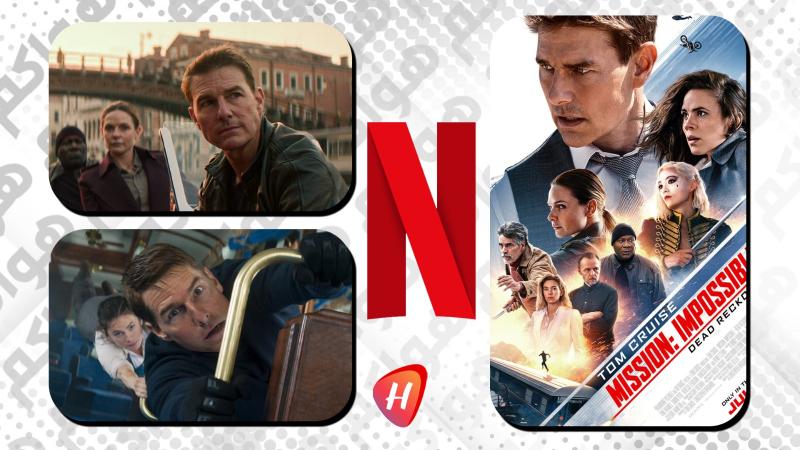 توم كروز على نتفليكس: فيلم Mission Impossible - Dead Reckoning التفاصيل التقييم وموعد العرض
